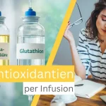 Antioxidantien per Infusion – Alpha-Liponsäure und Glutathion in der naturheilkundlichen Praxis