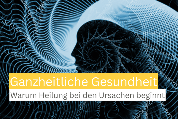 Ganzheitliche Gesundheit