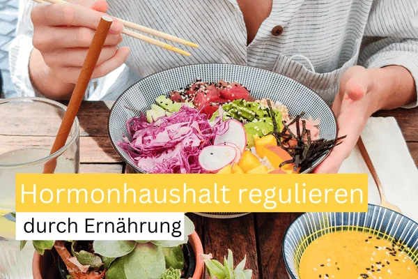 Hormonhaushalt regulieren Ernährung