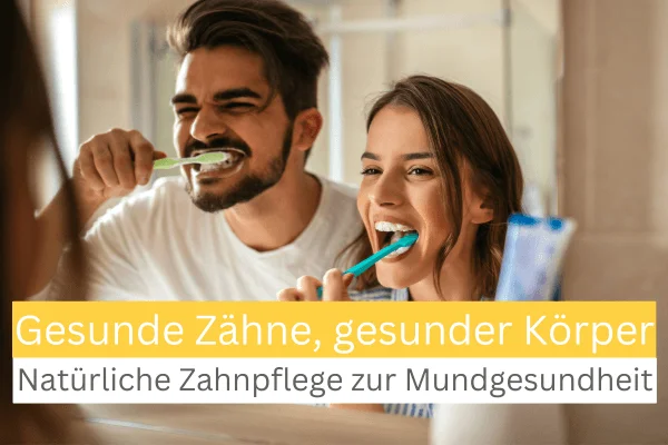 Natürliche Zahnpflege