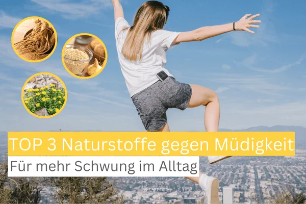 Top 3 Naturstoffe gegen Müdigkeit