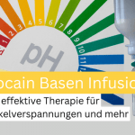 Die Procain Basen Infusion – Eine effektive Therapie für Muskelverspannungen und mehr
