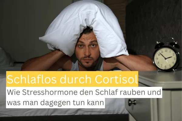 Schlaflos durch Cortisol